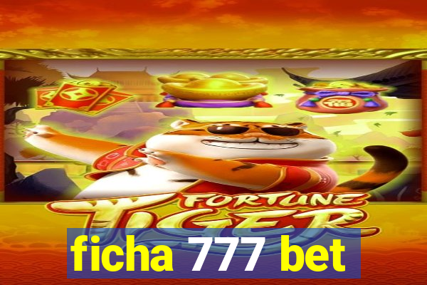 ficha 777 bet